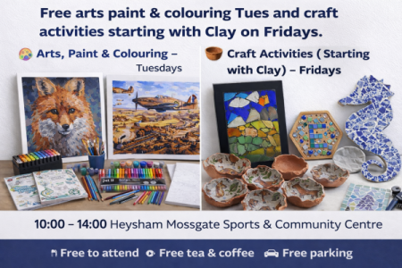 free arts and crafts every Tuesday and Friday at Heysham Mossgate Sports and Community Centre 10:00am to 14:00am